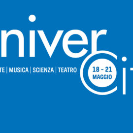 UNIVERCITY FESTIVAL DI ARTE MUSICA SCIENZA TEATRO