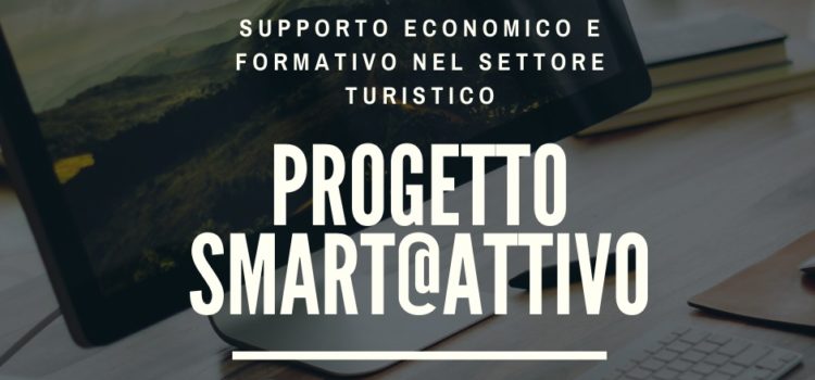 PROGETTO SMART@ATTIVO: PER I DISOCCUPATI DEL SETTORE TURISTICO