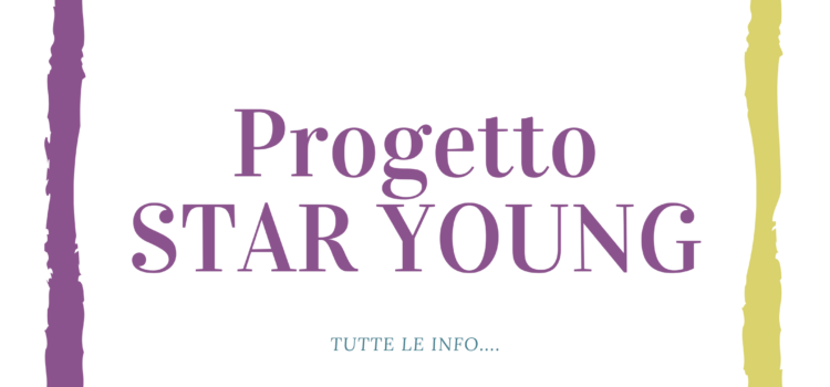 PROGETTO STAR YOUNG: DAI 16 AI 24 ANNI