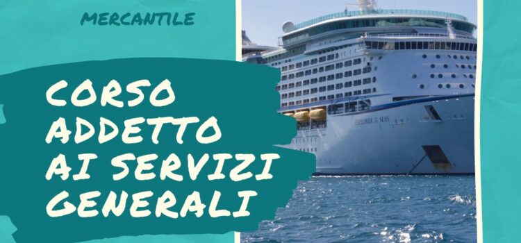 CORSO GRATUITO PER LAVORARE SULLE NAVI: ADDETTO AI SERVIZI GENERALI