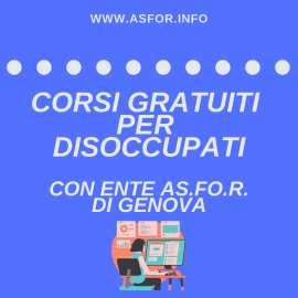 CORSI GRATUITI FINANZIATI DALLA REGIONE: AS.FO.R. DI GENOVA E LE OPPORTUNITA’ FORMATIVE